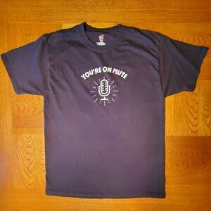 "You’re On Mute" Black Unisex T-shirt Woman Men Large 100% Preshrunk Cotton NWOT